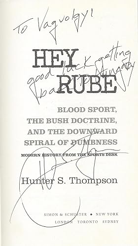 Bild des Verkufers fr Hey Rube: Blood Sport, the Bush Doctrine, and the Downward Spiral of Dumbness. Modern History From the Sports desk zum Verkauf von Fldvri Books