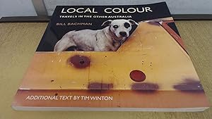 Bild des Verkufers fr Local Colour Travels in the Other Australia zum Verkauf von BoundlessBookstore