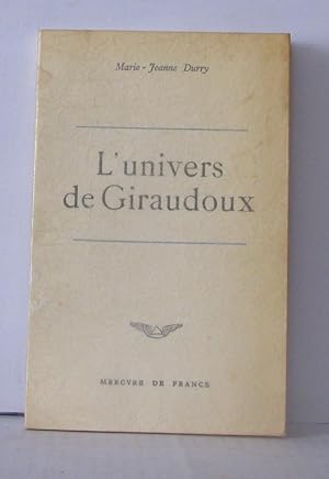 Image du vendeur pour L'univers de Giraudoux mis en vente par Librairie Albert-Etienne