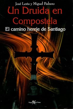 Image du vendeur pour Un druida en Compostela. El camino hereje de Santiago . mis en vente par Librera Astarloa