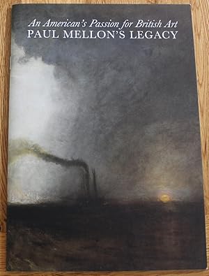 An American's Passion For British Art. Paul Mellon's Legacy