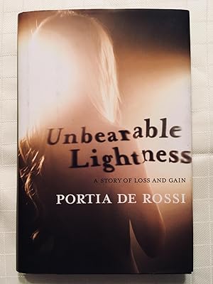 Imagen del vendedor de Unbearable Lightness: A Story of Loss and Gain [FIRST EDITION, FIRST PRINTING] a la venta por Vero Beach Books