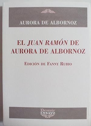 Immagine del venditore per EL JUAN RAMON DE AURORA ALBORNOZ, Edicion de Fanny Rubio - 1 EDICION (NUEVO) venduto da Gibbon Libreria