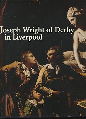 Seller image for Joseph Wright of Derby in Liverpool (Yale Center for British Art S) for sale by CorgiPack