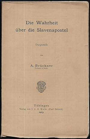 Die Wahrheit über die Slavenapostel. Dargestellt von A.Brückner.