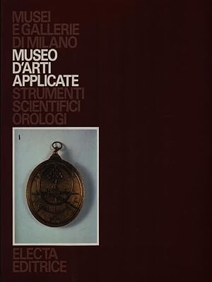 Seller image for Museo d'arti applicate Strumenti scientifici orologi for sale by Miliardi di Parole