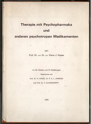 Therapie mit Psychopharmaka und anderen psychotropen Medikamenten. Hans-J. Haase. Geleitwort von ...