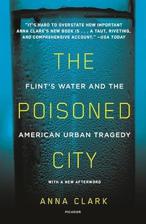 Seller image for The Poisoned City: Flint's Water and the American Urban Tragedy by Clark, Anna [Paperback ] for sale by booksXpress