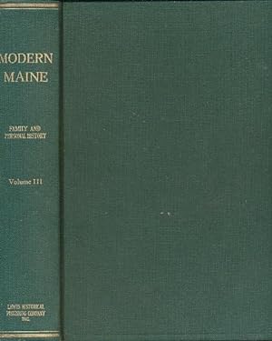 Image du vendeur pour Modern Maine: its Historic Background, People and Resources - Family and Personal Records - Volume 3 mis en vente par Bookshelf of Maine