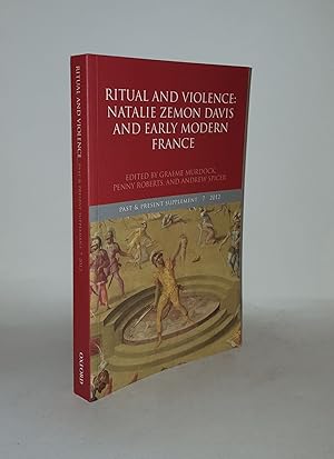 Seller image for RITUAL AND VIOLENCE Natalie Zemon Davis and Early Modern France Past and Present Supplement 7 for sale by Rothwell & Dunworth (ABA, ILAB)