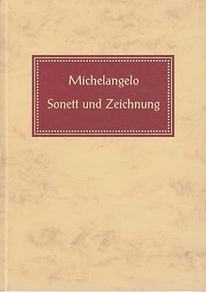 Sonett und Zeichnung : Auswahl italienisch. deutsch / Michelangelo. In der Übertr. von Edwin Reds...