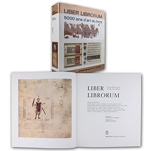 Liber librorum. Cinq mille ans d'art du livre. Introduction de Herman Liebaers.