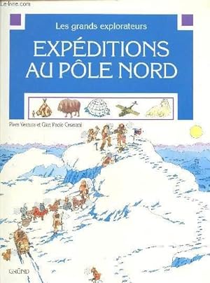 Bild des Verkufers fr Les grands explorateurs - Expditions au ple nord zum Verkauf von Le-Livre