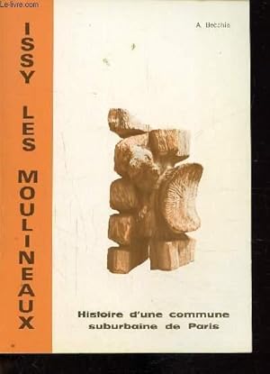 Imagen del vendedor de Issy les moulineaux - Histoire d'une commune suburbaine de Paris a la venta por Le-Livre