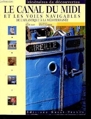 Image du vendeur pour Le canal du midi et les voies navigables de l'Atlantique  la Mditrrane - mis en vente par Le-Livre