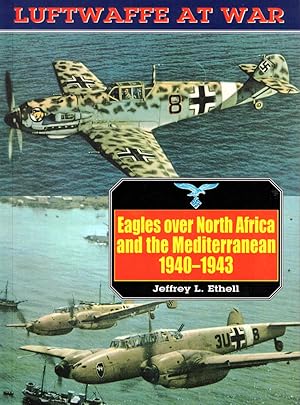 Seller image for Luftwaffe At War Four: Eagles Over North Africa & Mediteranean: 1940-1943 for sale by Kenneth Mallory Bookseller ABAA