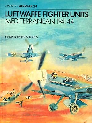 Bild des Verkufers fr Luftwaffe Fighter Units: Mediterranean 1941-1944 zum Verkauf von Kenneth Mallory Bookseller ABAA