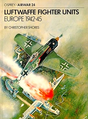 Bild des Verkufers fr Luftwaffe Fighter Units: Europe 1942-1945 zum Verkauf von Kenneth Mallory Bookseller ABAA