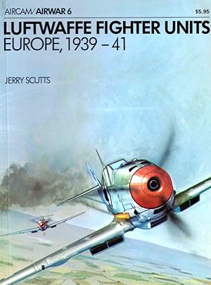 Bild des Verkufers fr Luftwaffe Fighter Units Europe, 1939-41 zum Verkauf von Kenneth Mallory Bookseller ABAA