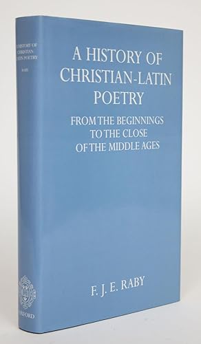 A History of Christian-Latin Poetry Fromt he Beginnings to the Close of The Middle Ages