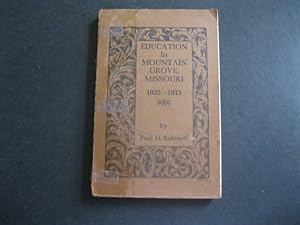 Seller image for EDUCATION IN MOUNTAIN GROVE, MISSOURI 1835-1913 for sale by The Book Scot