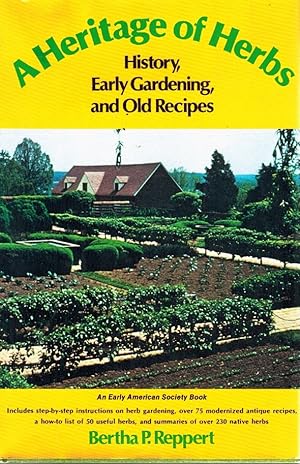 Bild des Verkufers fr A HERITAGE OF HERBS History, Early Gardening & Old Recipes zum Verkauf von Z-A LLC