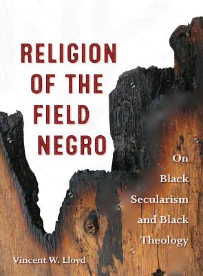 Bild des Verkufers fr Religion of the Field Negro: On Black Secularism and Black Theology (Paperback or Softback) zum Verkauf von BargainBookStores