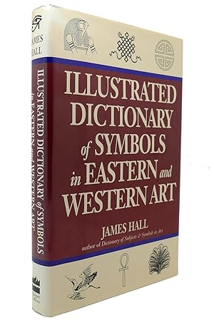 Seller image for ILLUSTRATED DICTIONARY OF SYMBOLS IN EASTERN AND WESTERN ART for sale by Rare Book Cellar