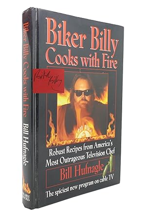 Image du vendeur pour BIKER BILLY COOKS WITH FIRE SIGNED Robust Recipes from America's Most Outrageous Television Chef mis en vente par Rare Book Cellar