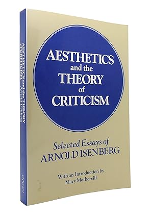 Imagen del vendedor de AESTHETICS AND THE THEORY OF CRITICISM Selected Essays of Arnold Isenberg a la venta por Rare Book Cellar