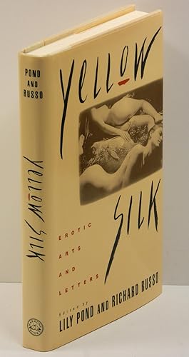 Seller image for YELLOW SILK: EROTIC ARTS AND LETTERS for sale by Quill & Brush, member ABAA