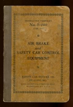 AIR BRAKE AND SAFETY CAR CONTROL EQUIPMENT. INSTRUCTION PAMPHLET No. S-100, JUNE 1927.