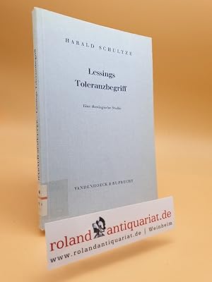 Seller image for Lessings Toleranzbegriff : Eine theolog. Studie / Harald Schultze / Forschungen zur systematischen und kumenischen Theologie ; Bd. 20 for sale by Roland Antiquariat UG haftungsbeschrnkt