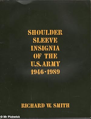 Seller image for Shoulder Sleeve Insignia of the U.S. Army 1946 - 1989 for sale by Mr Pickwick's Fine Old Books