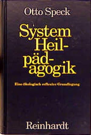 System Heilpädagogik. Eine ökologisch reflexive Grundlegung