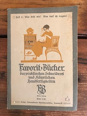 Was steht mir  Was darf ich tragen ; - Favoritbücher der praktischen Schneiderei und häuslichen H...