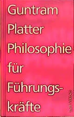 Bild des Verkufers fr Philosophie fr Fhrungskrfte zum Verkauf von Versandantiquariat Felix Mcke