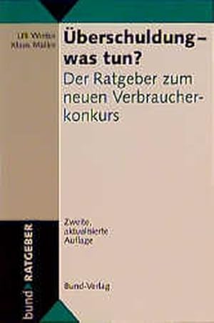 Imagen del vendedor de berschuldung, was tun? Der Ratgeber zum neuen Verbraucherkonkurs a la venta por Versandantiquariat Felix Mcke