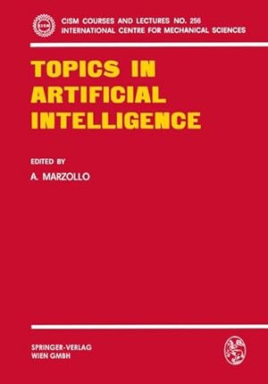 Image du vendeur pour Topics in Artificial Intelligence (CISM International Centre for Mechanical Sciences, Band 256) mis en vente par Versandantiquariat Felix Mcke