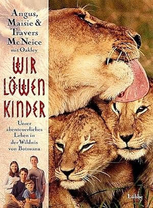 Seller image for Wir Lwenkinder: Unser abenteuerliches Leben in der Wildnis von Botsuana for sale by Versandantiquariat Felix Mcke