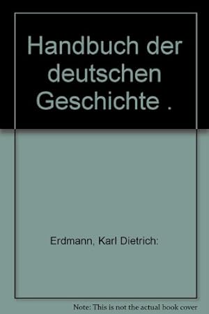 Bild des Verkufers fr Handbuch der deutschen Geschichte . zum Verkauf von Martin Preu / Akademische Buchhandlung Woetzel