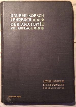 Rauber´s Lehrbuch der Anatomie des Menschen. In 6 Abteilungen. Abteilung 6; Sinnesorgane und Gene...