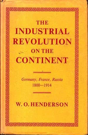 The Industrial Revolution on the Continent: Germany, France, Russia: 1800 - 1914
