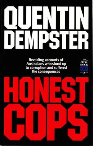 Seller image for Honest Cops: Revealing Accounts of Australians Who Stood up to Corruption and Suffered the Consequences for sale by Goulds Book Arcade, Sydney