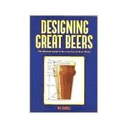 Seller image for Designing Great Beers The Ultimate Guide to Brewing Classic Beer Styles for sale by eCampus