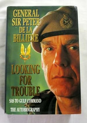 Bild des Verkufers fr Looking for Trouble. SAS to Gulf Command The Autobiography zum Verkauf von Adelaide Booksellers