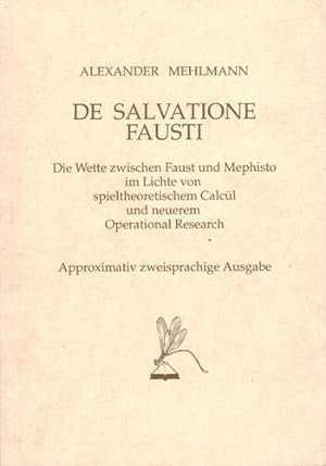 De Salvatione Fausti. Die Wette zwischen Faust und Mephisto im Lichte von spieltheoretischem Calc...