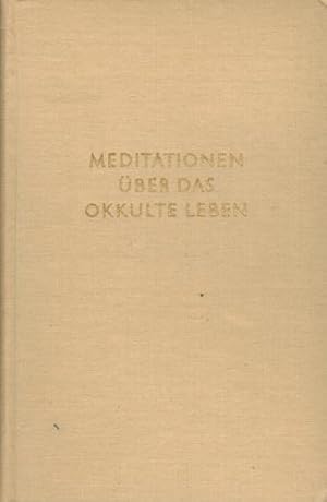 Bild des Verkufers fr Meditationen ber das okkulte Leben. zum Verkauf von Occulte Buchhandlung "Inveha"