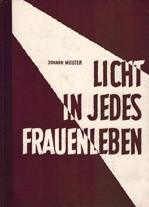 Licht in jedes Frauenleben.