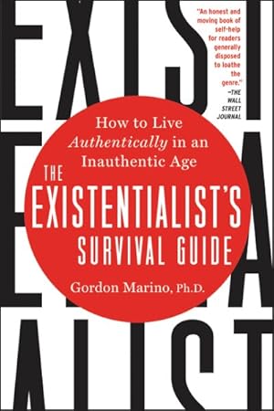 Image du vendeur pour Existentialist's Survival Guide : How to Live Authentically in an Inauthentic Age mis en vente par GreatBookPrices